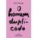 O homem duplicado (Nova edição)