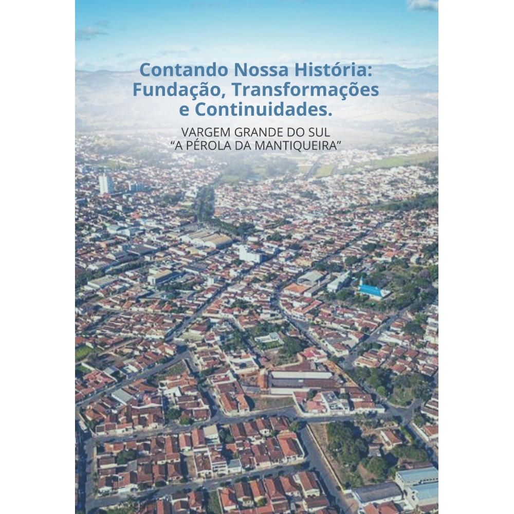 Contando nossa história: Vargem Grande do Sul