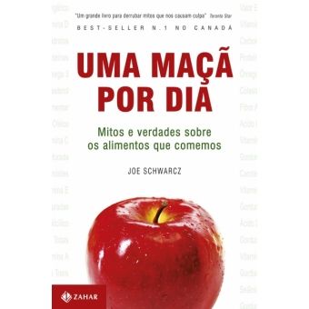 Uma maçã por Dia - Mitos e verdades sobre os alimentos que comemos