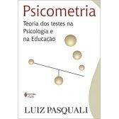 Psicometria: Teoria dos testes na psicologia e na educação