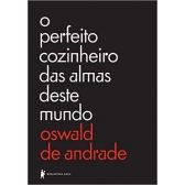 O perfeito cozinheiro das almas deste mundo