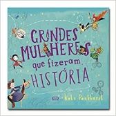 Grandes mulheres que fizeram História
